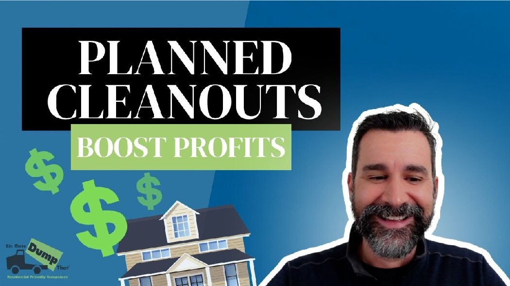 Planned Cleanouts can Maximize Profits When Selling